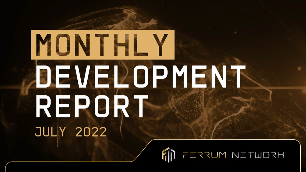 Monthly Development Report | July 2022