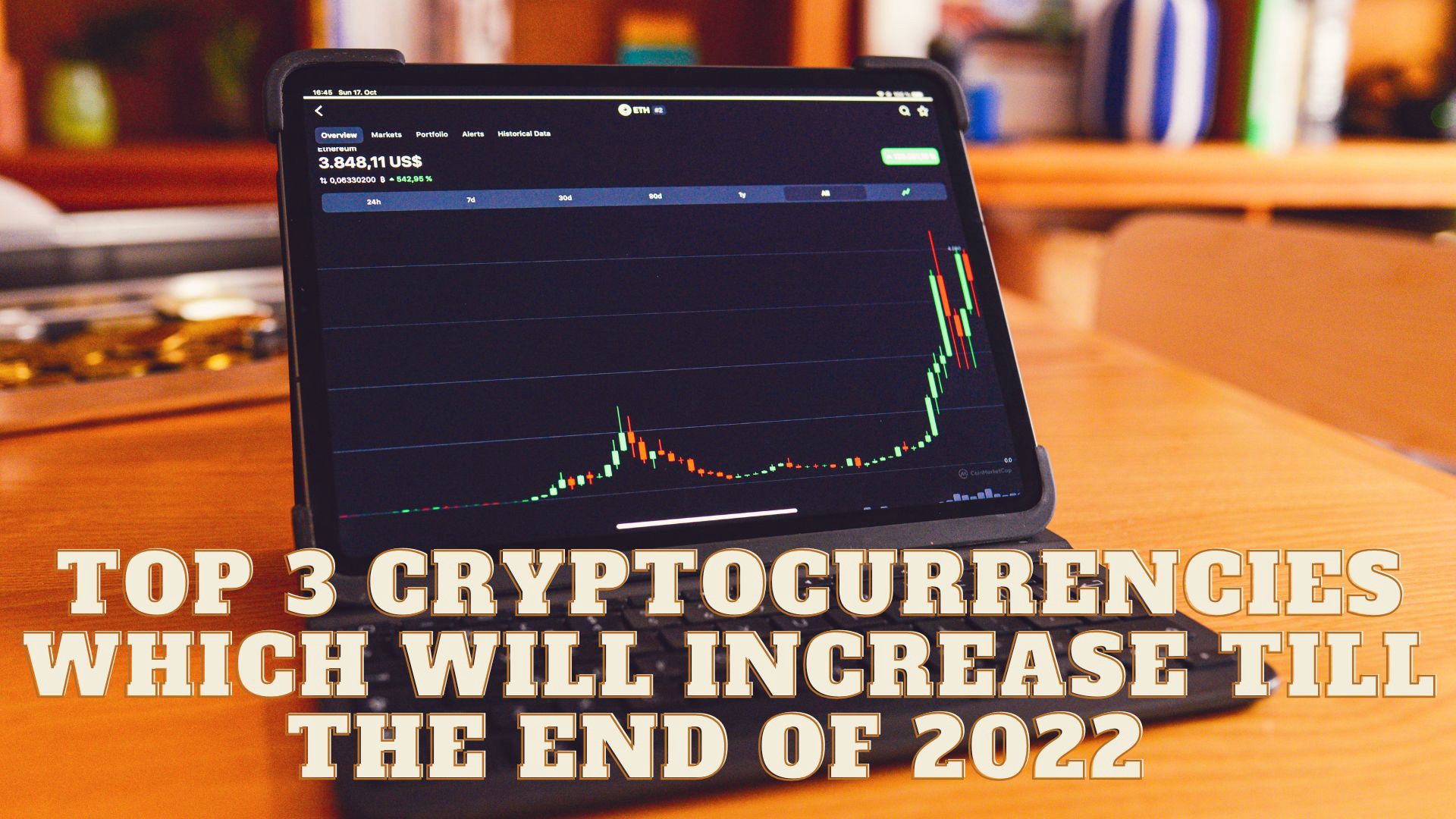 Top 3 Cryptocurrencies which will Increase till the End of 2022