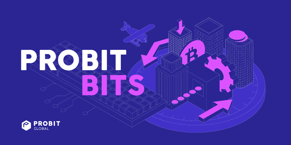 ProBit Global’s Weekly Blockchain Bits Vol. 16