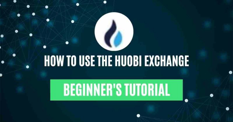 How To Use The Huobi Exchange