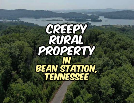 Creepy Rural Property in Bean Station, Tennessee