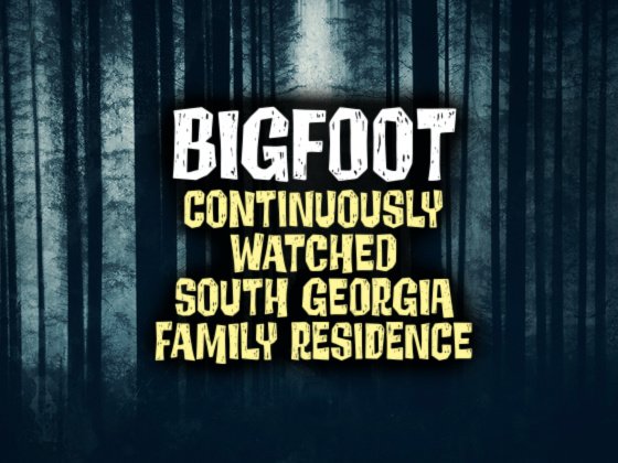 Bigfoot Continuously Watched South Georgia Family Residence