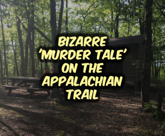 Bizarre ‘Murder Tale’ on the Appalachian Trail