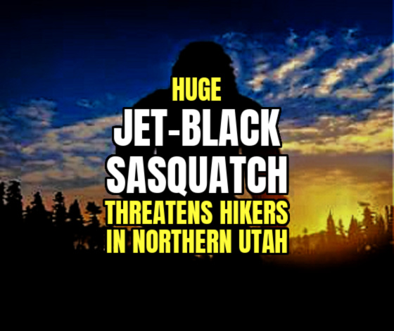 Huge JET-BLACK SASQUATCH Threatens Northern Utah Hikers