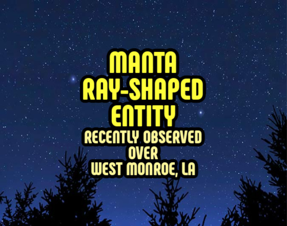MANTA RAY-SHAPED ENTITY Recently Observed Over West Monroe, Louisiana