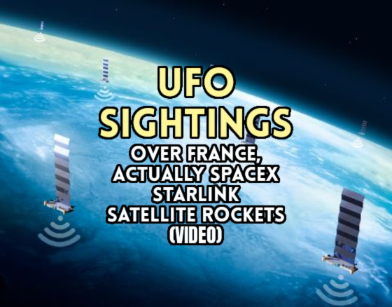 UFO SIGHTINGS Over France, Actually SpaceX Starlink Satellite Rocket (VIDEO)