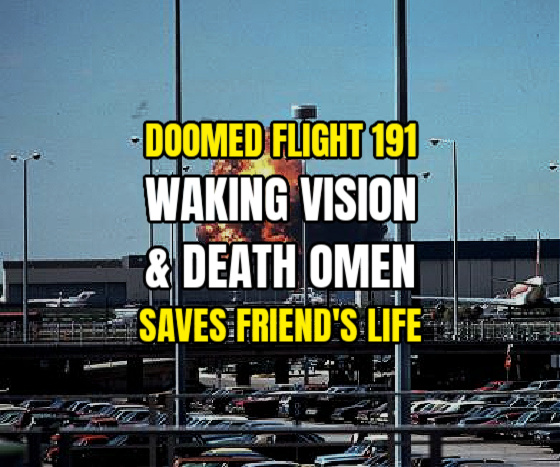 Doomed Flight 191 WAKING VISION & DEATH OMEN Saves Friend’s Life