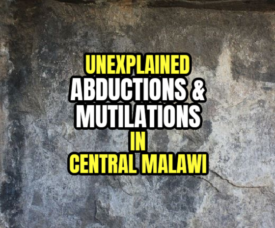 Unexplained ABDUCTIONS & MUTILATIONS in Central Malawi