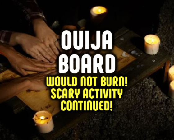 OUIJA BOARD Would Not Burn! Scary Activity Continued!