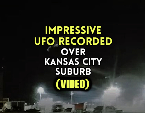 IMPRESSIVE UFO RECORDED Over Kansas City Suburb (VIDEO)
