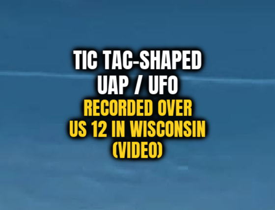 TIC TAC-SHAPED UAP / UFO Recorded Over US 12 in Wisconsin (VIDEO)