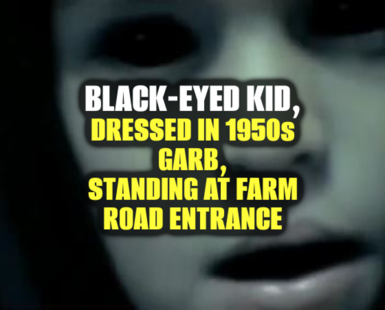BLACK-EYED KID, Dressed in 1950s Garb, Standing at Farm Road Entrance