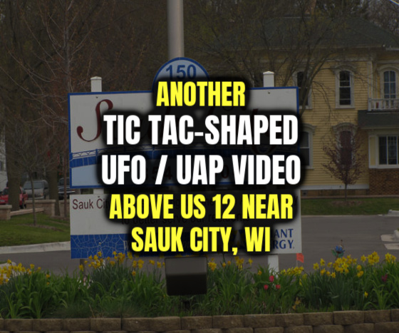 Another TIC TAC-SHAPED UFO / UAP VIDEO Above US 12 Near Sauk City, WI