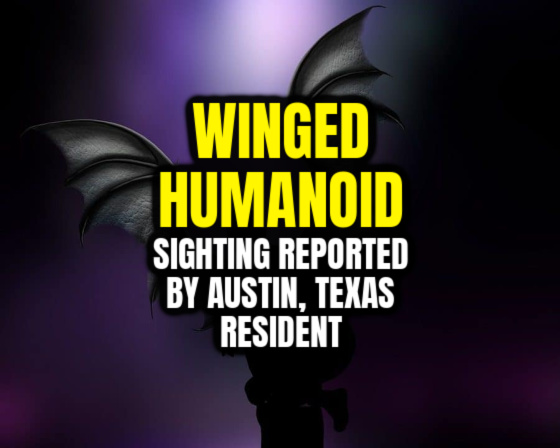WINGED HUMANOID Sighting Reported by Austin, Texas Resident