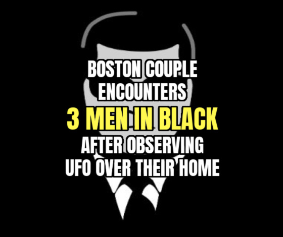 Boston Couple Encounters 3 MEN IN BLACK After Observing UFO Over Their Home