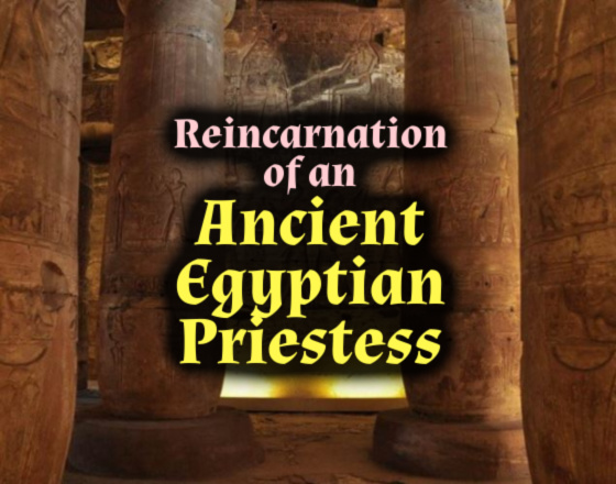 Reincarnation of an Ancient Egyptian Priestess