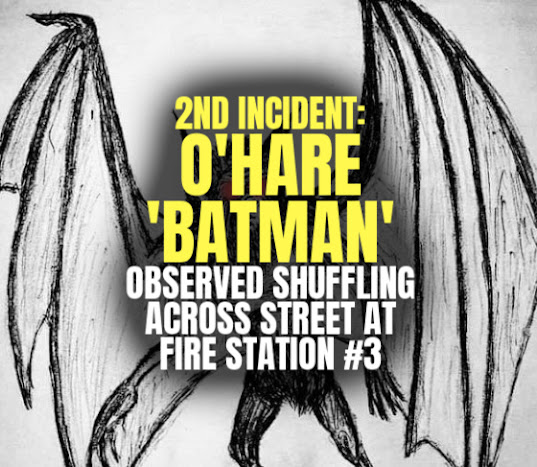 2nd Incident: O’HARE ‘BATMAN’ Observed Shuffling Across Street at Fire Station #3